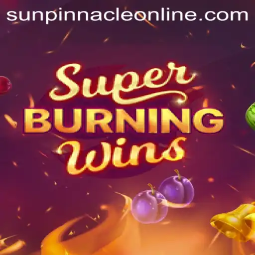 Exploring the Thrills of SuperBurningWins: A SunPinnacle Special