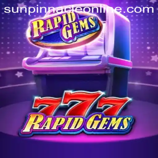 Discover the Excitement of RapidGems777: Your Guide to Winning Big with SunPinnacle