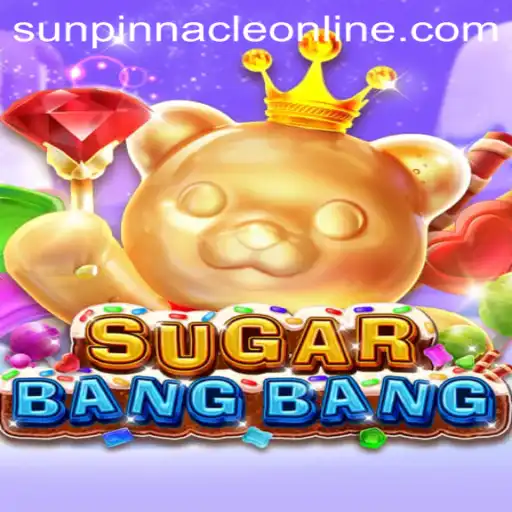 Discovering the Thrills of SUGARBANGBANG: A SunPinnacle Adventure